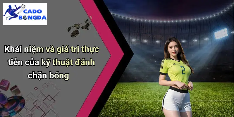 Kỹ Thuật Đánh Chặn Bóng