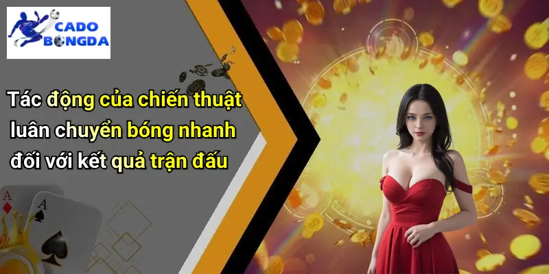 Chiến Thuật Luân Chuyển Bóng Nhanh