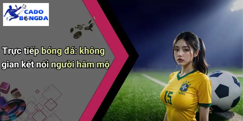 Trực Tiếp Bóng Đá