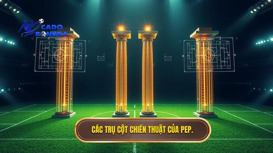 Chiến thuật Pep Guardiola: Cuộc cách mạng thay đổi dòng chảy bóng đá hiện đại 2 Các trụ cột chính trong hệ thống chiến thuật của Pep