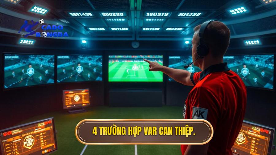 4 trường hợp VAR can thiệp