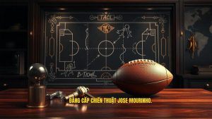 Đẳng cấp chiến thuật Jose Mourinho