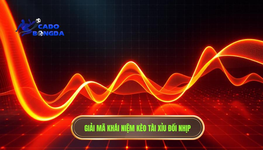 Kèo tài xỉu bắt đầu đổi nhịp: Nghệ thuật đọc vị biến động thị trường 1 Hiểu đúng về khái niệm kèo tài xỉu bắt đầu đổi nhịp