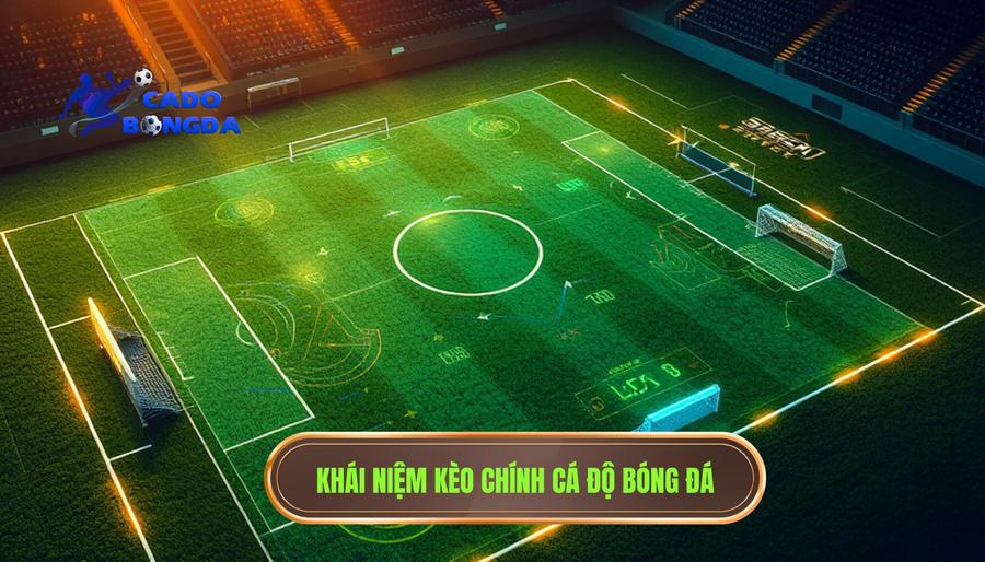 Hiểu rõ về kèo chính trong cá độ bóng đá